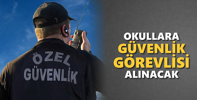 Okullara güvenlik görevlisi