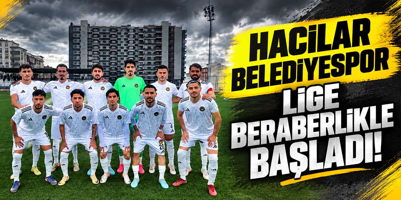 Hacılar Belediyespor lige beraberlikle başladı!