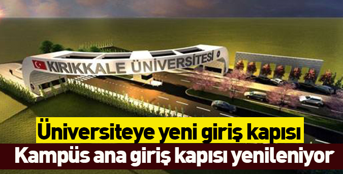 Kampüs ana giriş kapısı yenileniyor