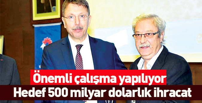 Hedef 500 milyar dolarlık ihracat