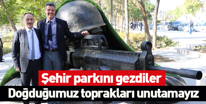 Doğduğumuz toprakları unutamayız