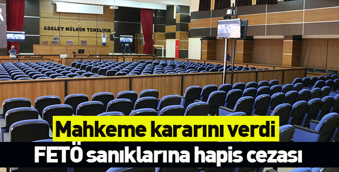 FETÖ sanıklarına hapis cezası