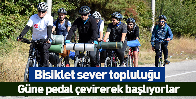 Güne pedal çevirerek başlıyorlar