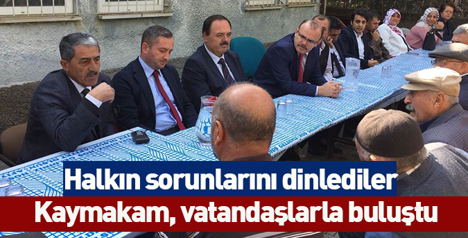 Kaymakam, vatandaşlarla buluştu