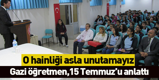 Gazi öğretmen,15 Temmuz’u anlattı