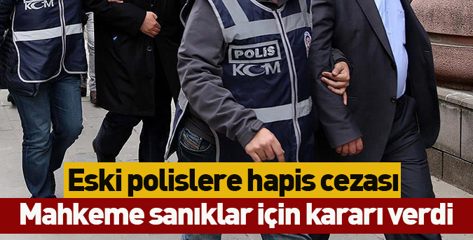 Eski polislere hapis cezası