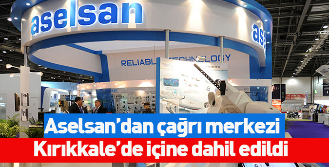 Aselsan’dan çağrı merkezi