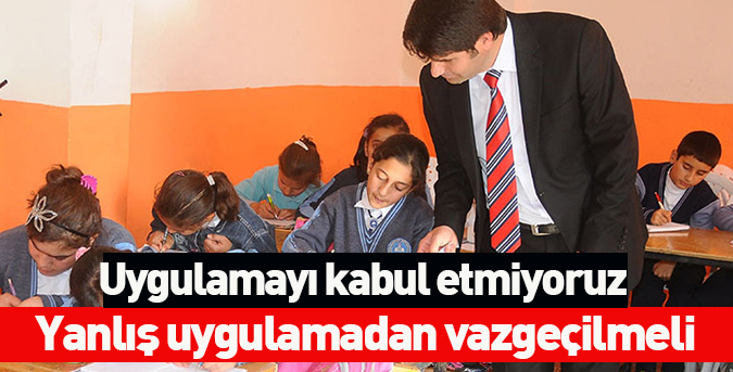 Yanlış uygulamadan vazgeçilmeli