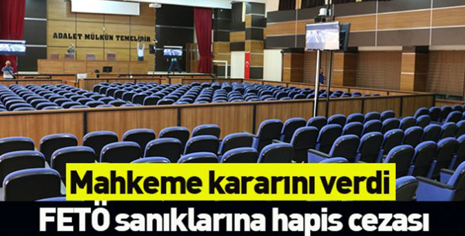 FETÖ sanıklarına hapis cezası