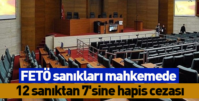 12 sanıktan 7'sine hapis cezası
