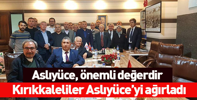Kırıkkaleliler Aslıyüce’yi ağırladı
