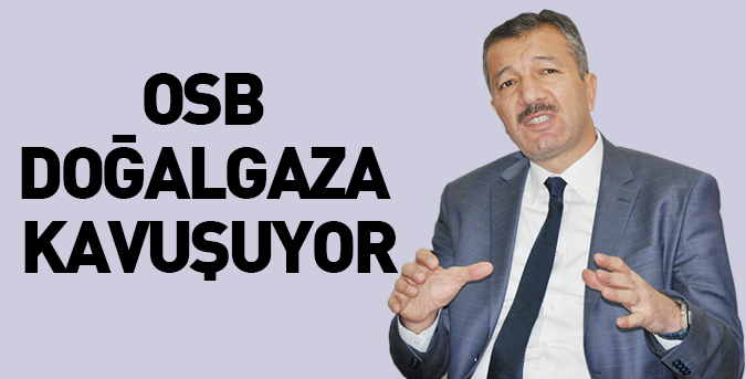 OSB Doğalgaza kavuşuyor