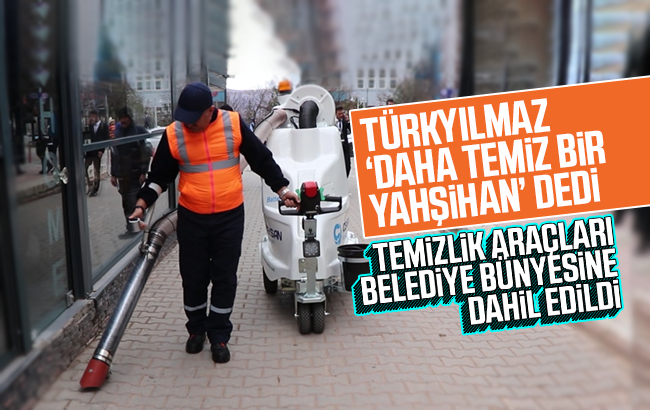 Türkyılmaz, temizlik araçlarını belediye bünyesine kattı