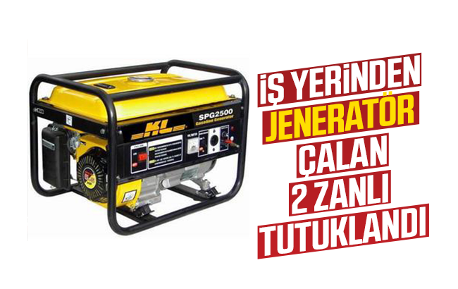 İş yerinden jeneratör çalan 2 zanlı tutuklandı