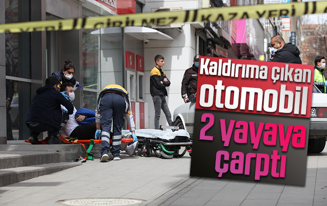Kaldırıma çıkan otomobil 2 yayaya çarptı