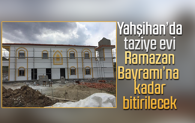Yahşihan’da taziye evi bayrama hazır