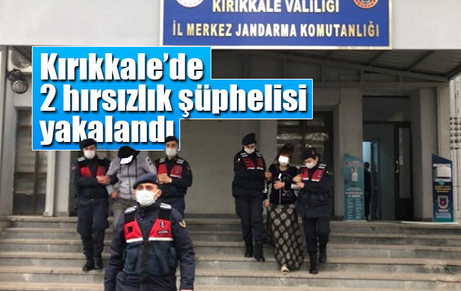 Kırıkkale’de 2 hırsızlık şüphelisi yakalandı
