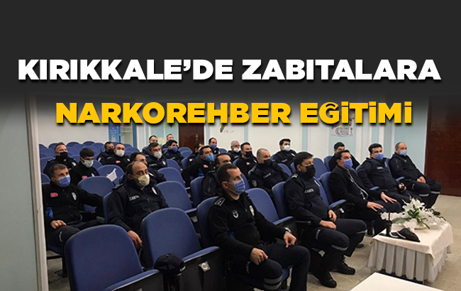 Kırıkkale’de zabıtalara ’narkorehber’ eğitimi