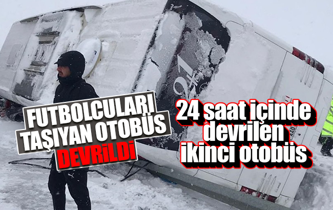 Futbolcuları taşıyan otobüs devrildi