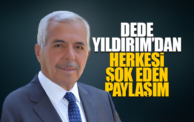 Dede Yıldırım’dan herkesi şok eden paylaşım