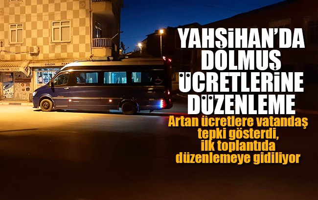 Yahşihan’da dolmuş ücretlerine düzenleme
