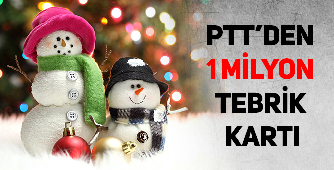PTT’den 1 milyon tebrik kartı