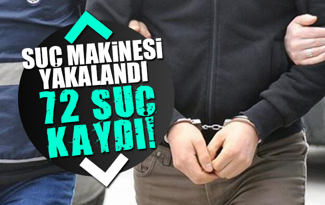 Suç makinesi yakalandı