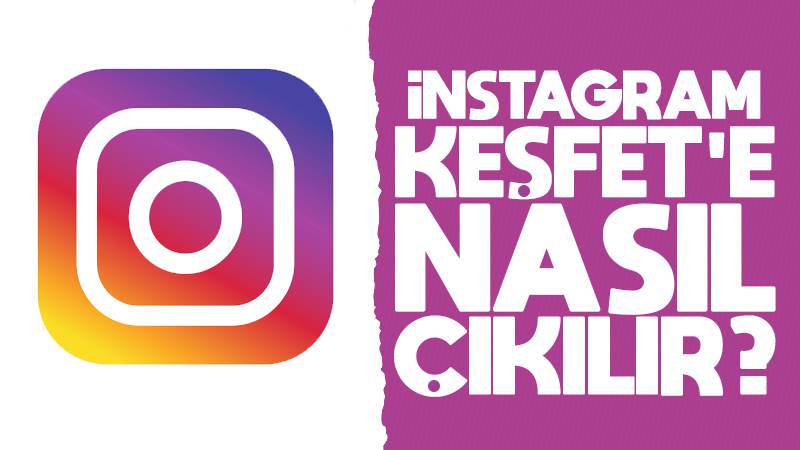 Instagram Keşfete Nasıl Çıkılır?