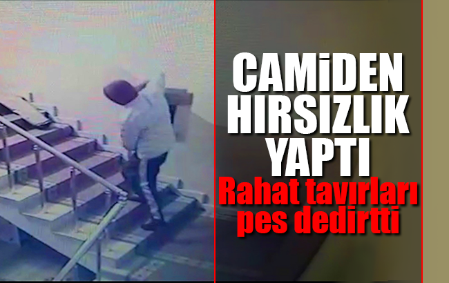 Camiden hırsızlık anları saniye saniye kamerada, rahat tavırları pes dedirtti