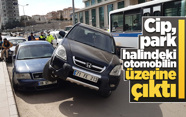 Kırıkkale’de ilginç kaza, cip park halindeki otomobilin üzerine çıktı
