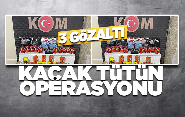 Kırıkkale’de kaçak tütün operasyonu: 3 gözaltı