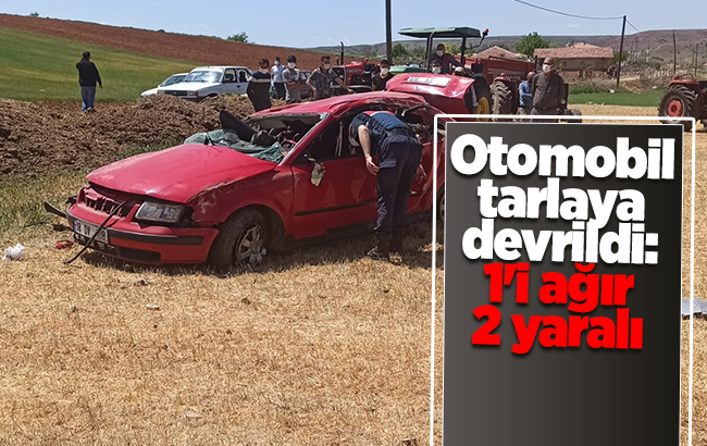 Kırıkkale'de otomobil tarlaya devrildi: 1'i ağır 2 yaralı