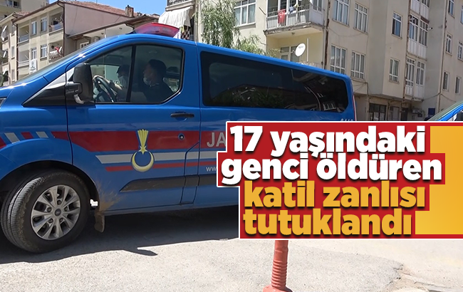 17 yaşındaki genci öldüren katil zanlısı tutuklandı