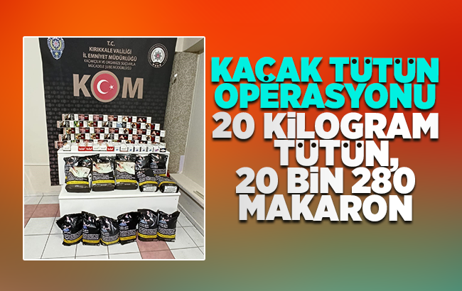 Kırıkkale’de kaçak tütün operasyonu: 2 gözaltı