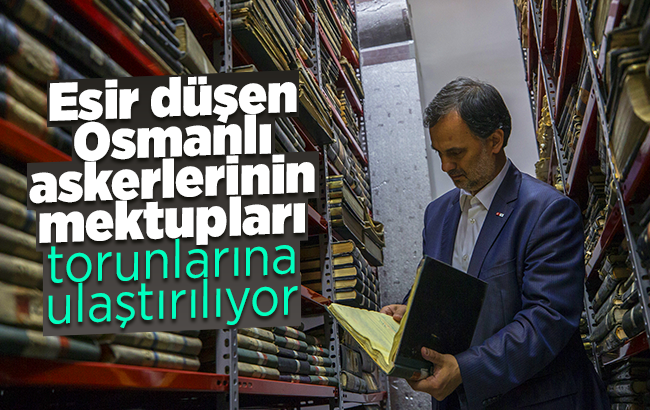 Esir düşen Osmanlı askerlerinin mektupları torunlarına ulaştırılıyor