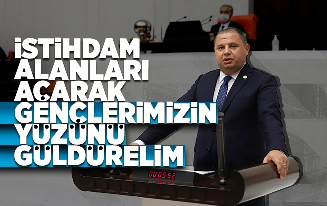 Öztürk; “İstihdam alanları açarak gençlerimizin yüzünü güldürelim”