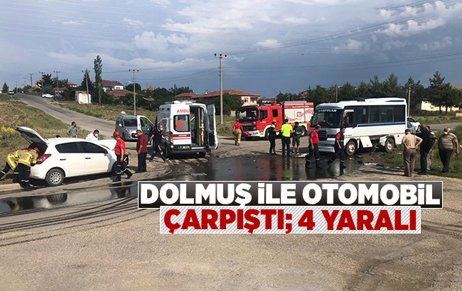 Dolmuş ile otomobil çarpıştı: 4 yaralı