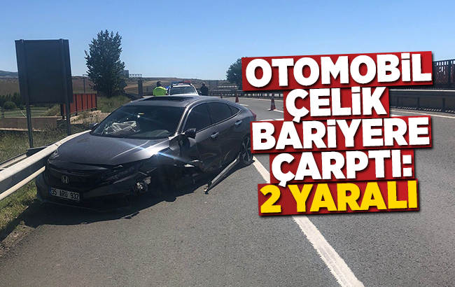 Otomobil çelik bariyere çarptı: 2 yaralı