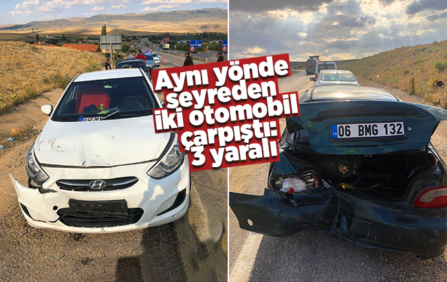 Aynı yönde seyreden iki otomobil çarpıştı: 3 yaralı