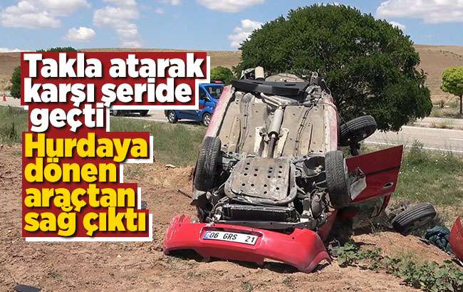 Hurdaya dönen araçtan sağ çıktı