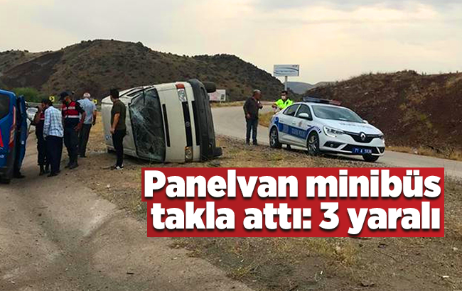 Panelvan minibüs takla attı: 3 yaralı