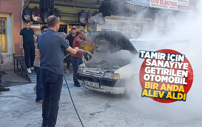 Tamir için sanayiye getirilen otomobil bir anda alev aldı