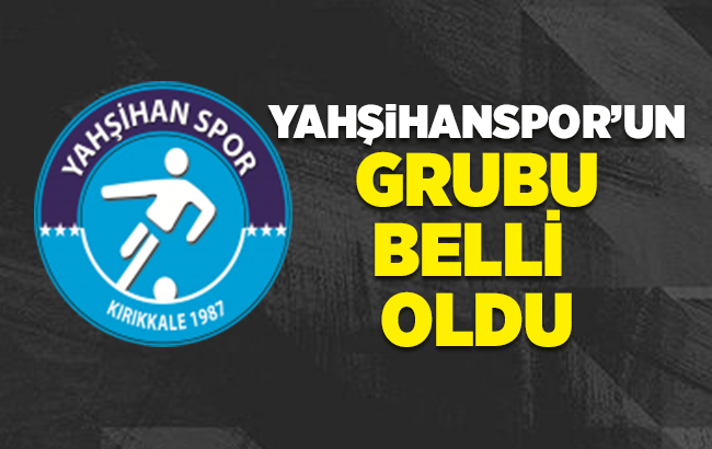 Yahşihanspor’un grubu belli oldu.