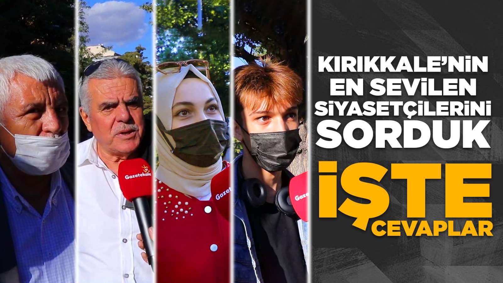 Kırıkkale'nin en sevilen siyasetçilerini sorduk! İşte cevaplar!