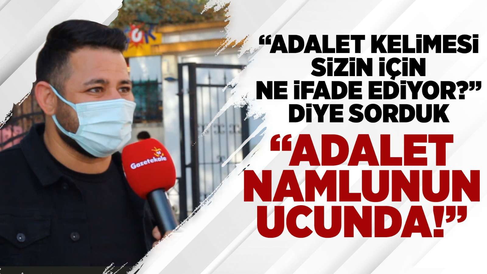 'Adalet' kelimesi sizin için ne ifade ediyor diye sorduk