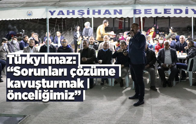 Başkan Türkyılmaz: 'Sorunları çözüme kavuşturmak önceliğimiz'