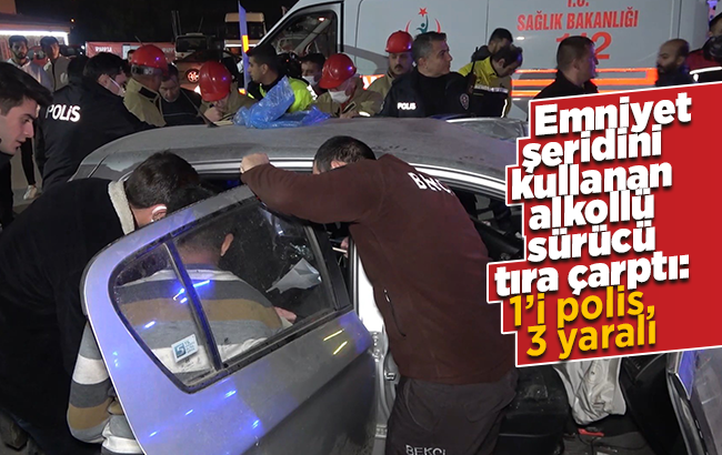 Emniyet şeridini kullanan alkollü sürücü tıra çarptı: 1’i polis, 3 yaralı