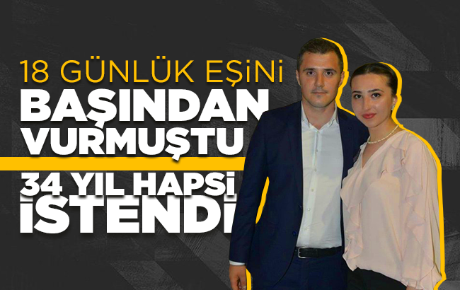 18 günlük eşini başından vuran polise 34 yıl hapis cezası