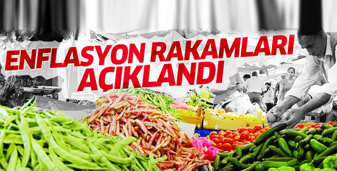Enflasyon rakamları açıklandı