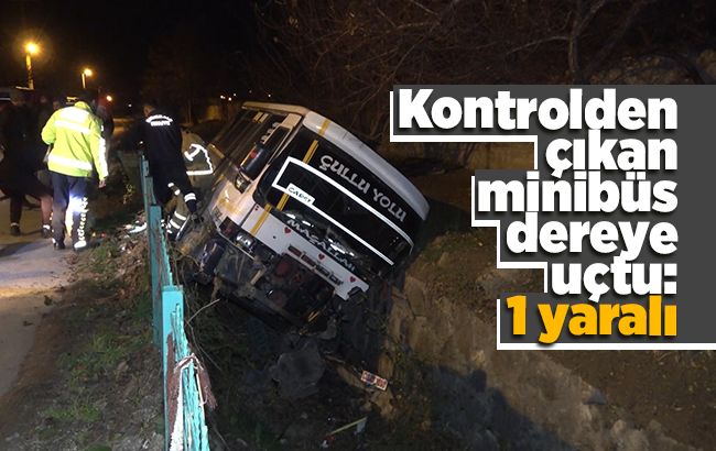 Kırıkkale’de kontrolden çıkan minibüs dereye uçtu:1 yaralı